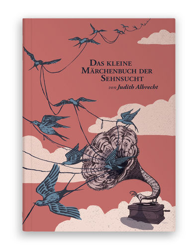 Judith Albrecht - Das kleine Märchenbuch der Sehnsucht